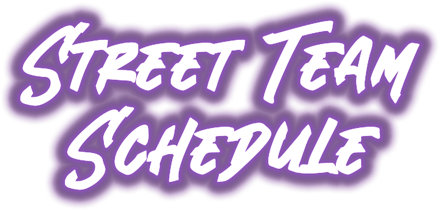 Street Team Schedule
